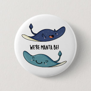 Vi är Manta Be Funny Manta Ray Pun Knapp