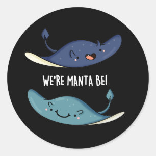 Vi är Manta Be Funny Manta Ray Pun Mörk BG Runt Klistermärke