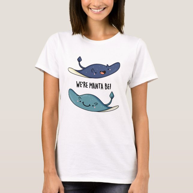 Vi är Manta Be Funny Manta Ray Pun T Shirt (Framsida)