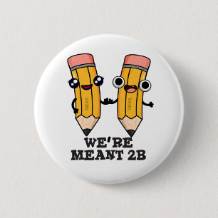 Vi är Meant 2B Funny Pencil Pun Knapp