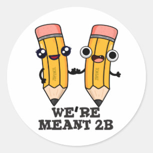 Vi är Meant 2B Funny Pencil Pun Runt Klistermärke