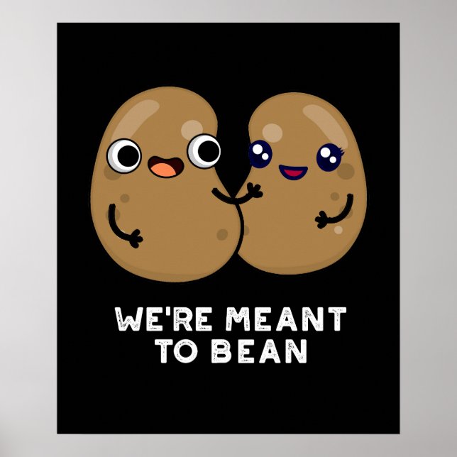 Vi är Meda till Bean Funny Legume Pun Mörk BG Poster (Framsidan)