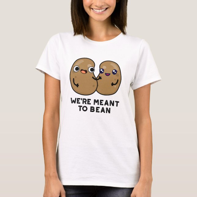 Vi är Meda till Bean Funny Legume Pun T Shirt (Framsida)