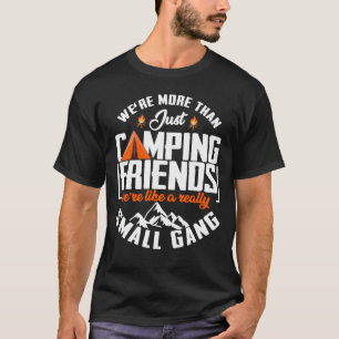 Vi är mer än att bara campa kompisar roligt på cam t shirt
