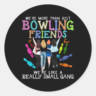 Vi är mer än bara Bowling-vänner Runt Klistermärke