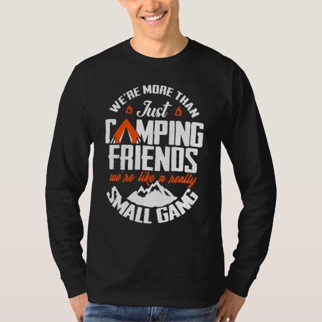 Vi är mer än bara campingvänner, vi är som en  t shirt (Framsida)