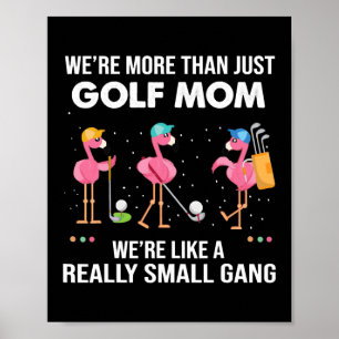 Vi är mer än bara Golf Mamma, vi är som en Verklig Poster