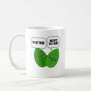 Vi är Mint att vara en fin Herb Pun Kaffemugg