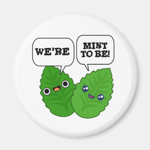 Vi är Mint att vara en fin Herb Pun Magnet