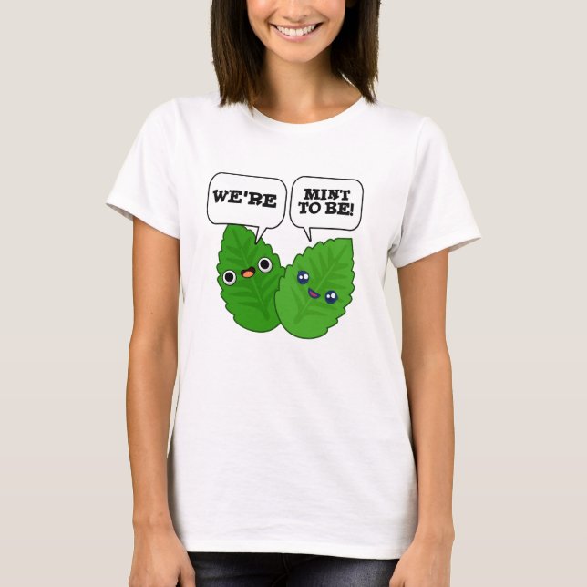 Vi är Mint att vara en fin Herb Pun T Shirt (Framsida)