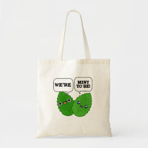 Vi är Mint att vara en fin Herb Pun Tygkasse