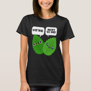Vi är Mint att vara lustig Herb Pun Dark BG T Shirt