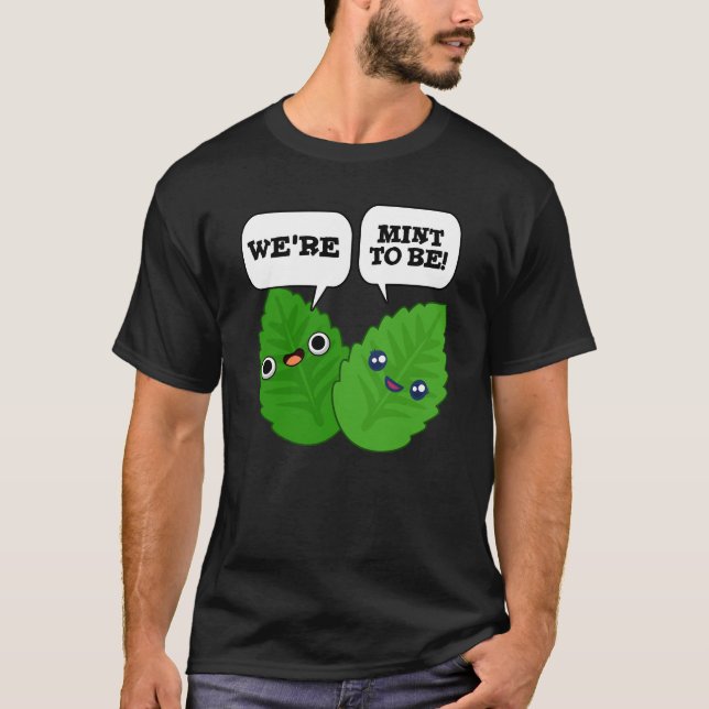 Vi är Mint att vara lustig Herb Pun Dark BG T Shirt (Framsida)