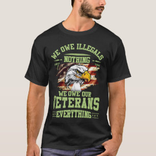Vi är olagliga, ingenting vi äger veteranerna över t shirt
