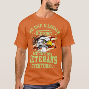 Vi är olagliga, ingenting vi äger veteranerna över t shirt