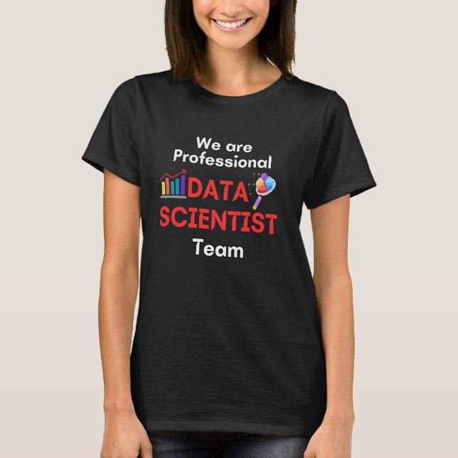 Vi är Professionell Data Scientist Team Research A T Shirt (Framsida)