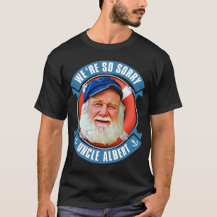 Vi är så ledsen farbror Albert T Shirt