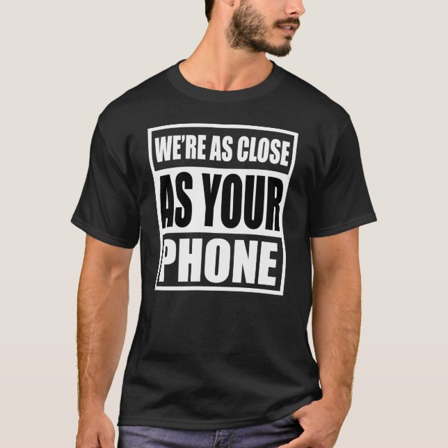 Vi är så nära som din Mobila Mörk t T Shirt (Framsida)