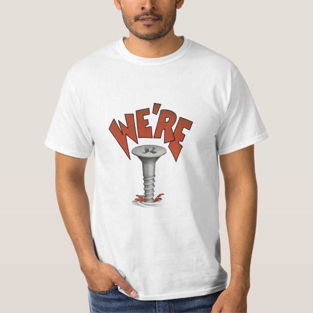 VI ÄR SKRUVADE Attityd T-Shirt (Framsida)
