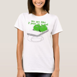Vi är som två ärter i en Pod Tee Shirt