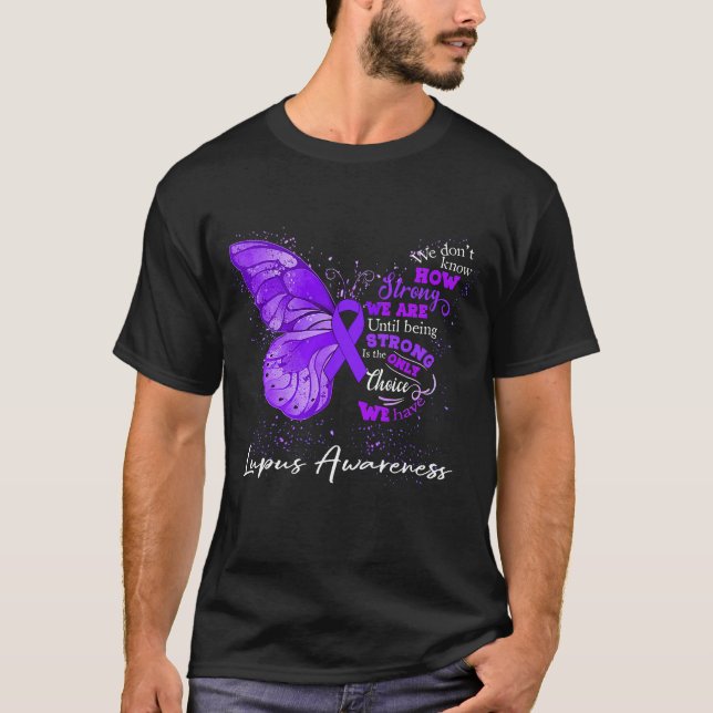 Vi är starka tills vi är LUPUS-medvetna T Shirt (Framsida)