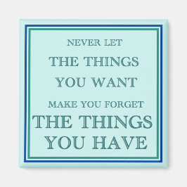 Vi är tacksamma för det vi har magnet