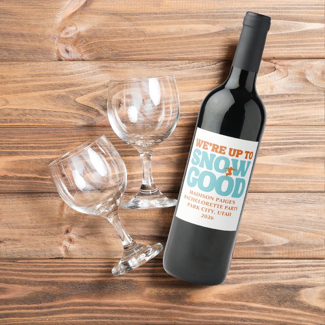 Vi är upp till Snö Bra Bachelorette Vinflaska Etikett (Skapare uppladdad)
