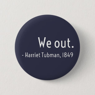 Vi är ute. Harriet Tubman, under jord Knapp