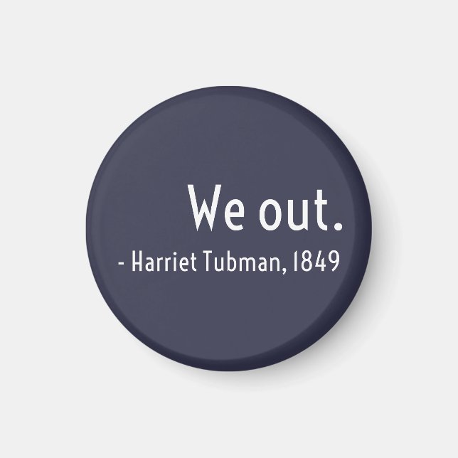 Vi är ute. Harriet Tubman, under jord Magnet (Framsidan)