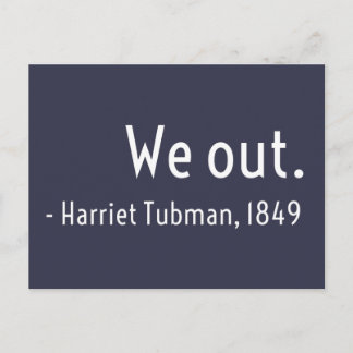 Vi är ute. Harriet Tubman, under jord Vykort