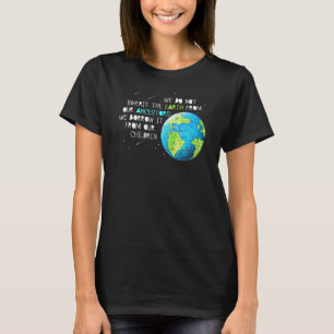 Vi ärver inte jorddagen Fantastisk T Shirt
