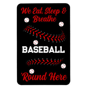 Vi äter, sover och andas Basebollrundan här Magnet