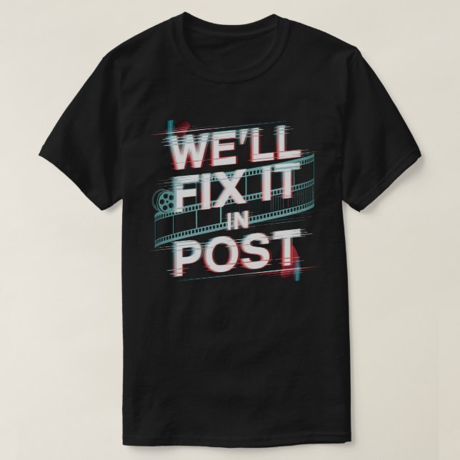 Vi åtgärdar det i Post - Film Editor, Film Produce T Shirt (Design framsida)