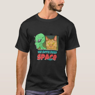 Vi båda behöver rymden t shirt