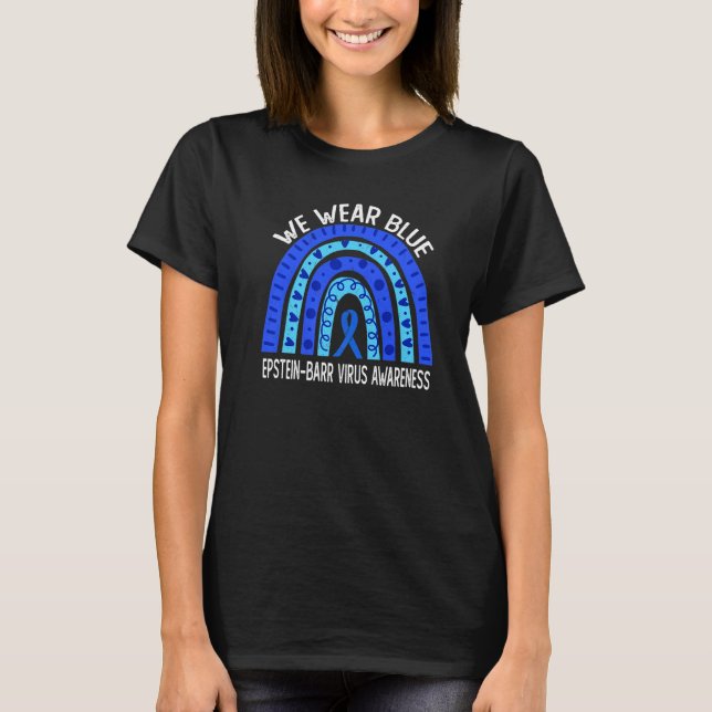 Vi bär blått för Epstein Barr Virus-medvetenhet   T Shirt (Framsida)