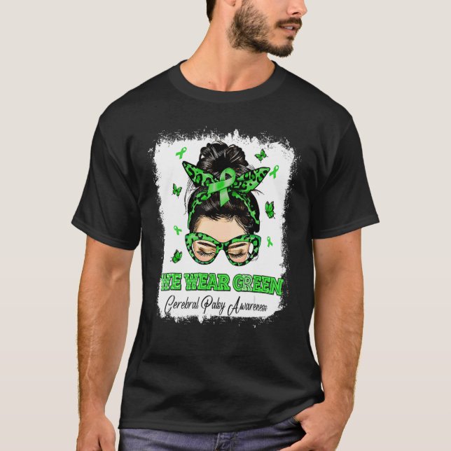 Vi Bära Grönt Messy Bun Warrior Cerebral Palsy Awa T Shirt (Framsida)