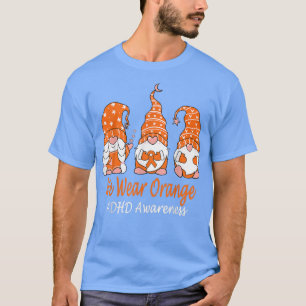 Vi Bära ORANGE för ADHD-medvetenhet 1265 T Shirt