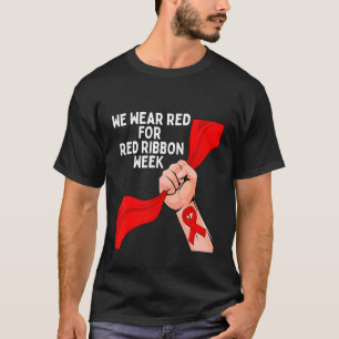 Vi Bära Red Ribbon Week 2022 Firar Life Live D T Shirt