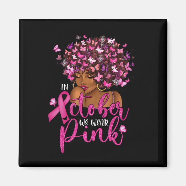 Vi Bära Rosa Black Woman Breast Cancer Awareness Magnet (Framsidan)