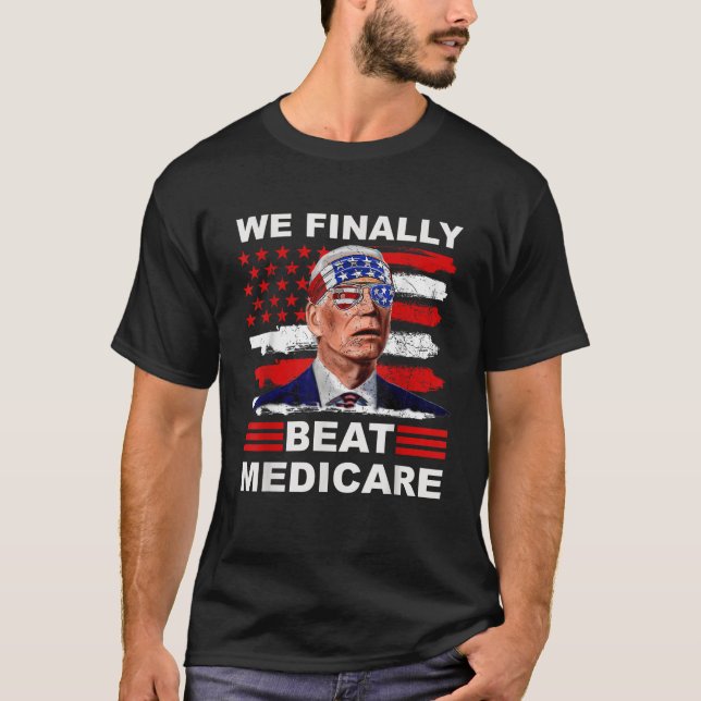 Vi behandlar slutligen Medicare Joe Biden America  T Shirt (Framsida)
