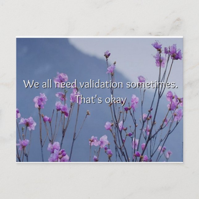 Vi Behöver Alla Lite Validering Ibland Vykort (Framsida)