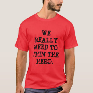 VI BEHÖVER EGENTLIGEN ATT GÖRA HERD.EN TUNNARE T SHIRT