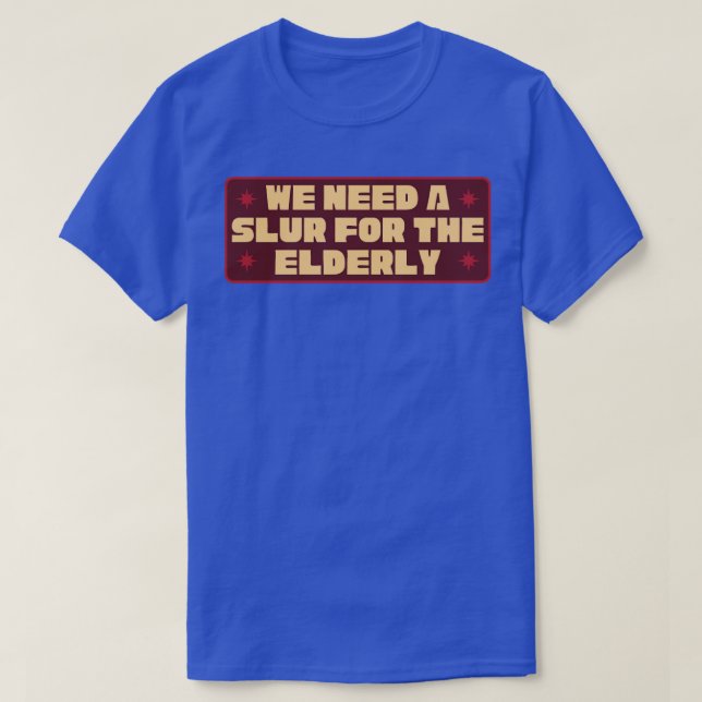 Vi behöver en slurk för de äldre finansnoterna t shirt (Design framsida)