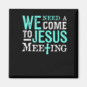 Vi Behöver Ett Kom-till-Jesus-Möte Kristet Present Magnet