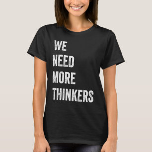 Vi behöver fler Thinkers 5 T Shirt