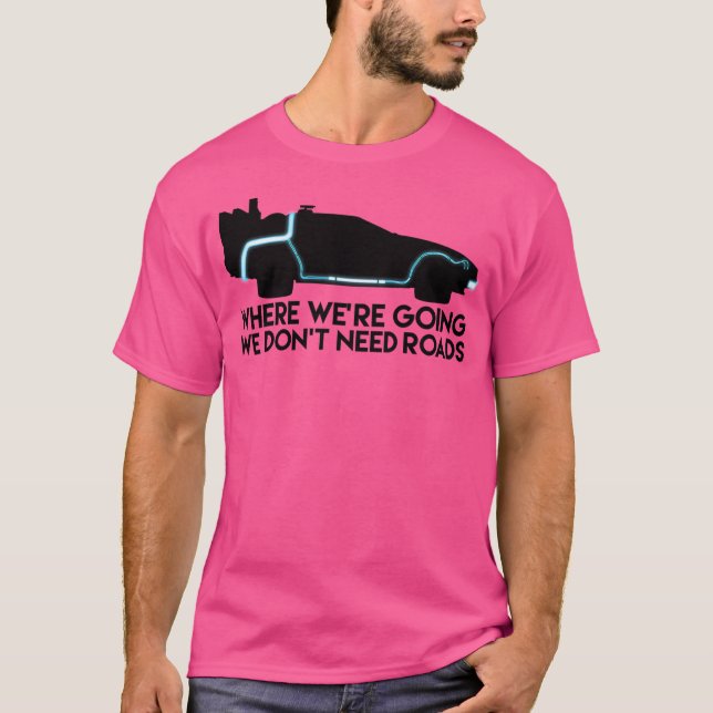 Vi behöver inga vägar t shirt (Framsida)