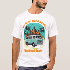 Vi behöver inga vägar... vi behöver spårvagnar, fa t shirt