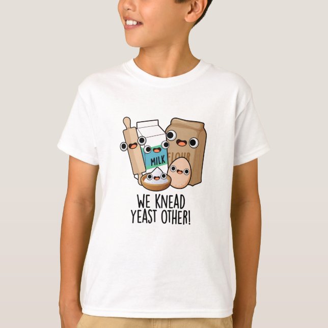 Vi behöver jäst Andra roliga bakning Puns  T Shirt (Framsida)