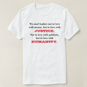 Vi behöver ledare, inte i kärlek med pengar.... t shirt