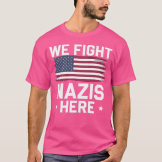 Vi bekämpar nazister här - American Distress Flagg T Shirt